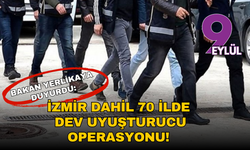 Bakan Yerlikaya duyurdu: İzmir dahil 70 ilde dev uyuşturucu operasyonu!