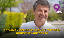 Adıyaman Belediye Başkanı Tutdere görevine iade edildi