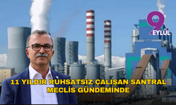 İzmir’de 11 yıldır ruhsatsız çalışan santral Meclis gündeminde