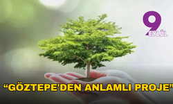 Göztepe’den 100’üncü yıla yeşil armağan: 35 bin fidanlık kampanya başlatıldı