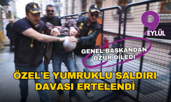 Özgür Özel’e yumruklu saldırı davası ertelendi: "Sayın Genel Başkanımdan özür diliyorum"