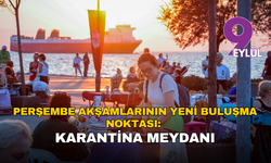 İzmir’de Perşembe akşamlarının yeni buluşma noktası: Karantina Meydanı’nda Gece Kermesi heyecanı