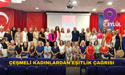 Çeşmeli kadınlardan eşitlik çağrısı