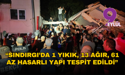 Bakan Kurum: Sındırgı’da 1 yıkık, 13 ağır, 61 az hasarlı yapı tespit edildi