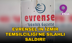 Evrensel Gazetesi’nin İzmir binasına silahlı saldırı