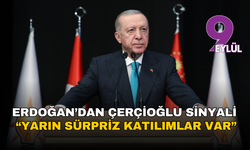 Erdoğan’dan Çerçioğlu sinyali: Yarın sürpriz katılımlar var
