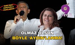 Özel'den Çerçioğlu açıklaması: Olmaz olsun böyle 'Aydın'lanma!