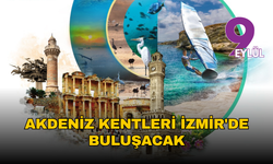İzmir, Akdeniz kültür ağının kalbi oluyor