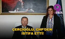 Çerçioğlu, CHP’den istifa etti!