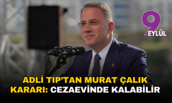 Adli Tıp’tan Murat Çalık kararı: Cezaevinde kalabilir