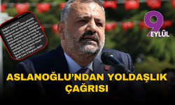 Şenol Aslanoğlu’ndan yoldaşlık çağrısı