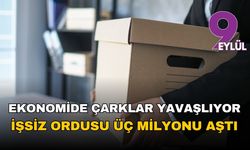 Ekonomide çarklar yavaşlıyor: İşsiz sayısı 3 milyonu aştı