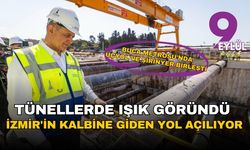 Tünellerde ışık göründü: İzmir'in kalbine giden yol açılıyor