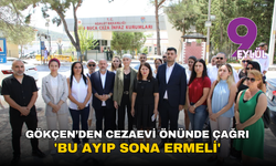 Gökçen’den Cezaevi önünde adalet çağrısı: 'Bu ayıp sona ermeli'