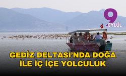 Gediz Deltası’nda doğa ile iç içe yolculuk