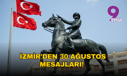 İzmir'den 30 Ağustos mesajları!
