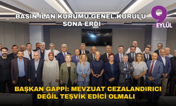 Basın İlan Kurumu Genel Kurulu sona erdi... Başkan Gappi: Mevzuat cezalandırıcı değil teşvik edici olmalı