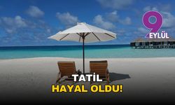 Tatil hayal oldu!