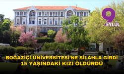 Boğaziçi Üniversitesi’ne silahla girdi 15 yaşındaki kızı öldürdü