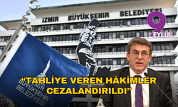 İzmir’de yargıya müdahale tartışması: “Tahliye veren hâkimler cezalandırıldı”