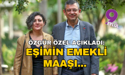 Özgür Özel eşi Didem hanımın emekli maaşını açıkladı!