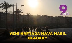 Yeni haftada hava nasıl olacak?