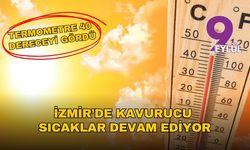 İzmir’de kavurucu sıcaklar devam ediyor: Termometreler 40 dereceyi gösteriyor