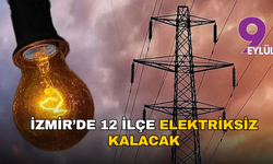 5 Ağustos 2025 İzmir elektrik kesintisi uyarısı: 12 ilçede saatler sürecek kesinti geliyor!