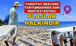 Yargıtay'dan çarpıcı 'şezlong' kararı! "Kıyılar halkındır"