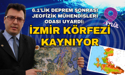 Jeofizik Mühendisleri Odası'nda uyarı: İzmir Körfezi fokurduyor