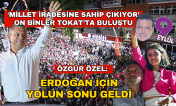 CHP "Millet iradesine sahip çıkıyor" demek için Tokat'ta