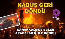 Kabus geri döndü... Çanakkale alevlere teslim