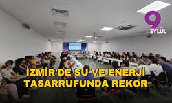 İzmir’de su ve enerji tasarrufunda rekor: 6 ayda hedefin üzerine çıkıldı