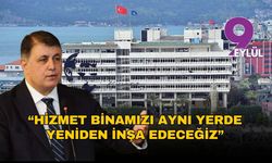 Başkan Tugay: “Hizmet binamızı aynı yerde yeniden inşa edeceğiz”