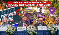 İzmir Enternasyonel Fuarı 94’üncü kez kapılarını aralıyor