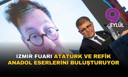 İzmir Fuarı, Atatürk ve Refik Anadol eserlerini buluşturuyor