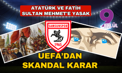 UEFA'dan skandal karar! Atatürk ve Fatih Sultan Mehmet'e yasak