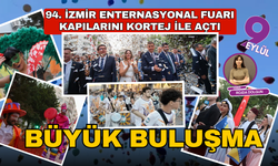 94. İzmir Enternasyonal Fuarı kapılarını kortej ile açtı