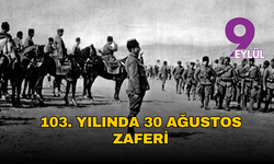 103. yılında 30 Ağustos Zaferi: Türk milletinin bağımsızlık destanı
