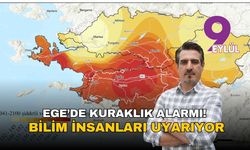 Ege’de kuraklık alarmı: Bilim insanları uyarıyor