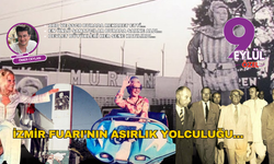 İzmir Fuarı’nın asırlık yolculuğu… Sovyetler ve Amerika burada rekabet etmişti