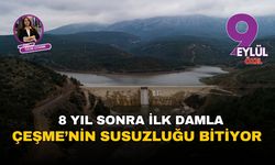 Karareis Barajı’ndan 8 yıl sonra Çeşme'ye ilk damla yolda