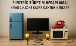 Elektrik Tüketim Hesaplama: Hangi Cihaz Ne Kadar Elektrik Harcar?