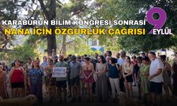 Karaburun Bilim Kongresi sonrası Nana için özgürlük çağrısı