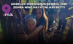 Akbelen direnişinin sembol ismi Zehra nine hayatını kaybetti