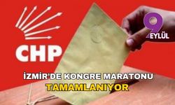 İzmir’de kongre maratonu tamamlanıyor: 4 ilçede yarış, 1 ilçede tek aday