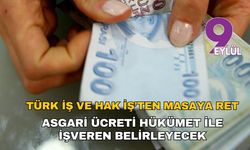 Türk-İş ve Hak-İş’ten masaya ret: Asgari ücreti hükümet ve işveren belirleyecek