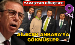Yavaş'tan Gökçek'e; "Ailecek Ankara'ya çökmüşler"