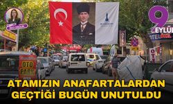 Atamızın Anafartalardan geçtiği bugün unutuldu