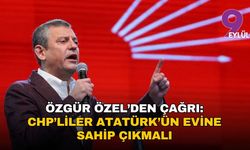 Özgür Özel’den çağrı: CHP’liler Atatürk’ün evine sahip çıkmalı